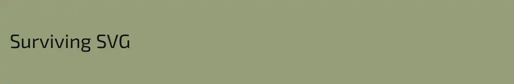 Surviving SVG